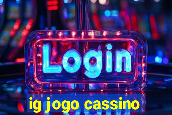 ig jogo cassino